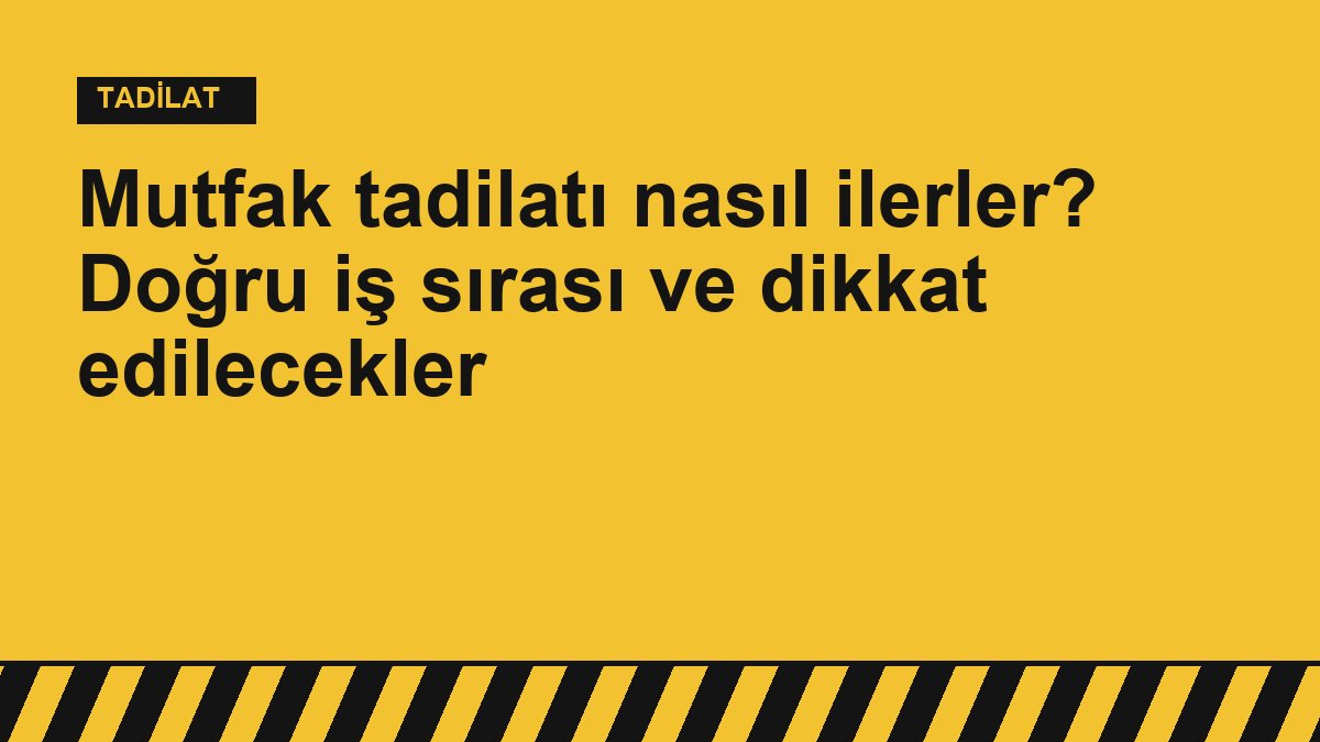 Mutfak tadilatı nasıl ilerler? Doğru iş sırası ve dikkat edilecekler